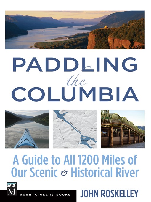 Title details for Paddling the Columbia by John Roskelley - Available